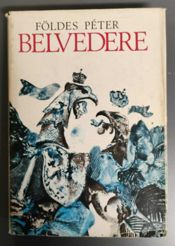 F�ldes P�ter - Belvedere - avagy a boldog b�ke t�z utols� �ve