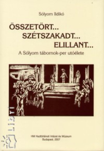 S�lyom Ildik� - �sszet�rt... sz�tszakadt... elillant... I-II.