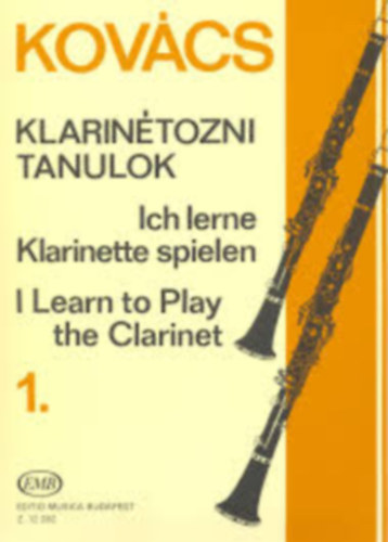 Klarintozni tanulok. Ich lerne Klarinette spielen I Learn to Play the Clarinet 1.