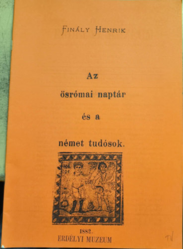 Az �sr�mai napt�r �s a n�met tud�sok (reprint)