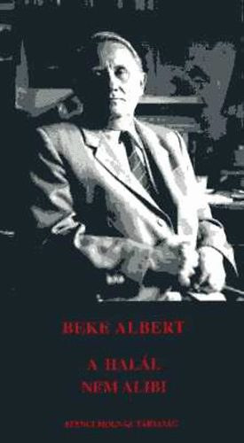 Beke Albert - A hall nem alibi