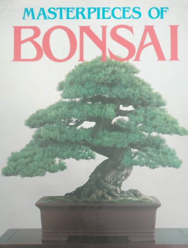 Masterpeiece of Bonsai (Bonsai mestermvek - angol nyelv)