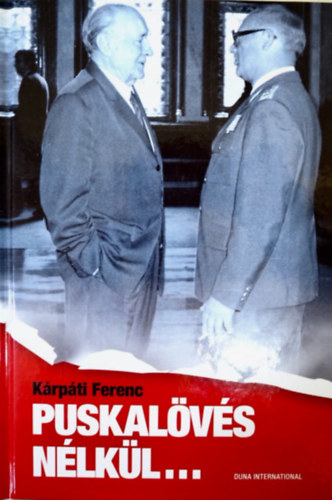 Kárpáti Ferenc - Puskalövés nélkül