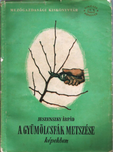 Dr. Jeszenszky rpd - A gymlcsfk metszse kpekben