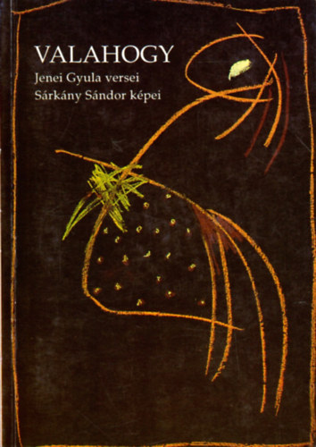 Valahogy - Jenei Gyula versei, Srkny Sndor kpei