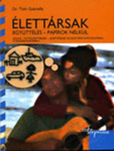 lettrsak: Egyttls - paprok nlkl; Jogok-ktelezettsgek-lehetsgek az lettrsi kapcsolatban, a mindennapokban (Infoexpressz - Szakmai informci gyorsan, egyszeren)