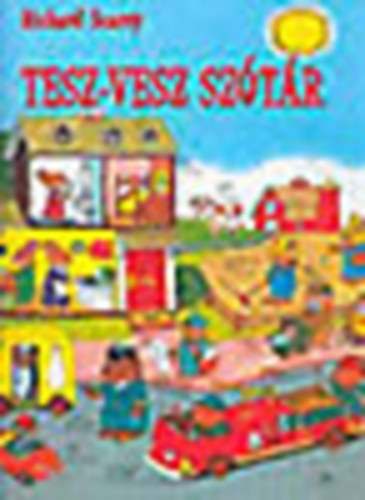 Richard Scarry - Tesz-Vesz sztr