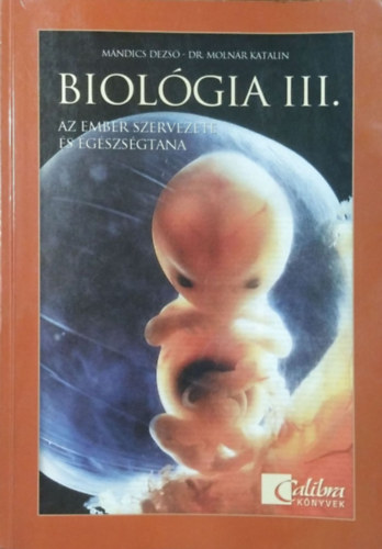 Biol�gia III. - Az ember szervezete �s eg�szs�gtana