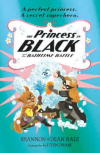 Dean Hale Shannon Hale - The Princess in Black and the Bathtime Battle