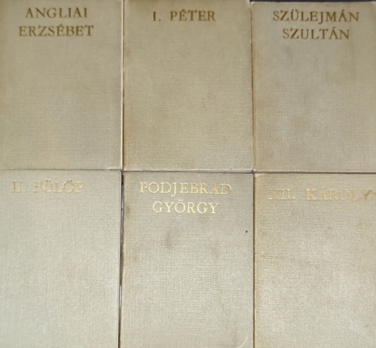 6 db j� �llapot� minik�nyv az �letek �s Korok sorozatb�l: Podjebr�d Gy�rgy, Angliai Erzs�bet, II. F�l�p, XII. K�roly, Sz�lejm�n szult�n, I. P�ter