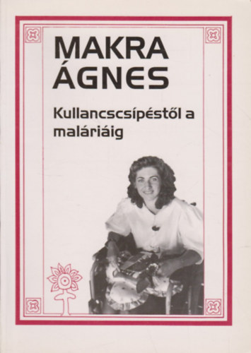 Makra �gnes - Kullancscs�p�st�l a mal�ri�ig