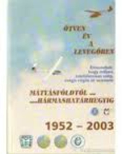 tven v a levegben (Mtysfldtl-Hrmashatrhegyig) 1952-2003