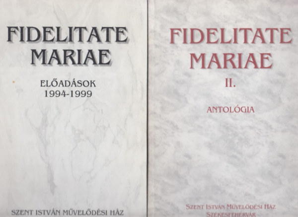 Fidelitate Mariae - Eladsok 1994-1999 / Antolgia