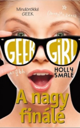 Geek Girl 6. - A nagy finl