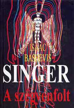 I.B. Singer - A sz�gyenfolt