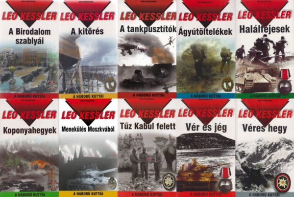 10 db Leo Kessler reg�ny: V�r �s j�g + V�res hegy + Hal�lfejesek + A tankpuszt�t�k + T�z Kabul felett  + Menek�l�s Moszkv�b�l  + �gy�t�ltel�kek + A kit�r�s + A Birodalom szably�i + Koponyahegyek