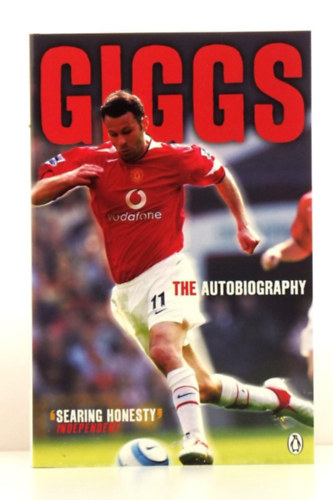 Ryan Giggs Joe Lovejoy - Giggs: The Autobiography