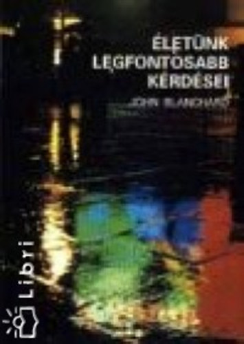 letnk legfontosabb krdsei