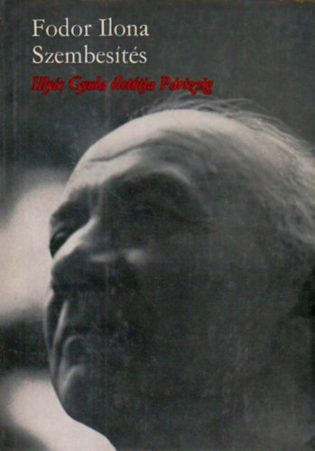 Szembes�t�s (Illy�s Gyula �let�tja P�rizsig)