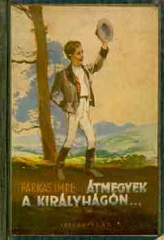 �tmegyek a Kir�lyh�g�n