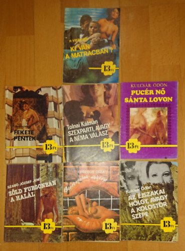 7 erotikus fzet az 1980-as, '90-es vek forduljrl: Pucr n snta lovon; Az jszakai hlgy, avagy a kolostor szpe, Brtnfalak bcje; Zld furgonban a hall; Szexparti, avagy a nma vlasz; Fekete pntek; Ki van a matracba
