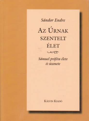 Az rnak szentelt let - Smuel prfta lete s zenete