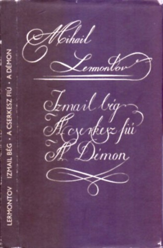 Mihail Lermontov - Izmail b�g - A csrek�sz fi� - A d�mon