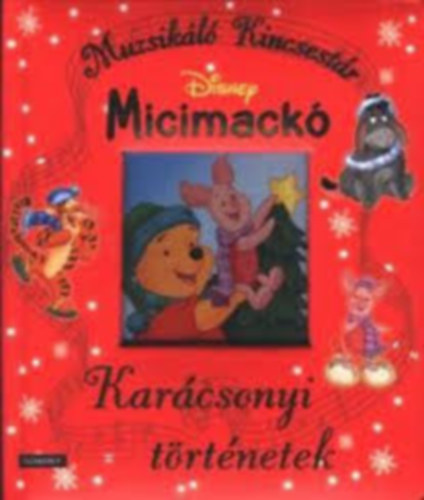 Walt Disney - Micimack- Karcsonyi trtnetek (Muzsikl kincsestr)