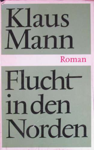 Flucht in den Norden. Roman