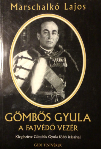 Marschalk� Lajos - G�mb�s Gyula a fajv�d� vez�r