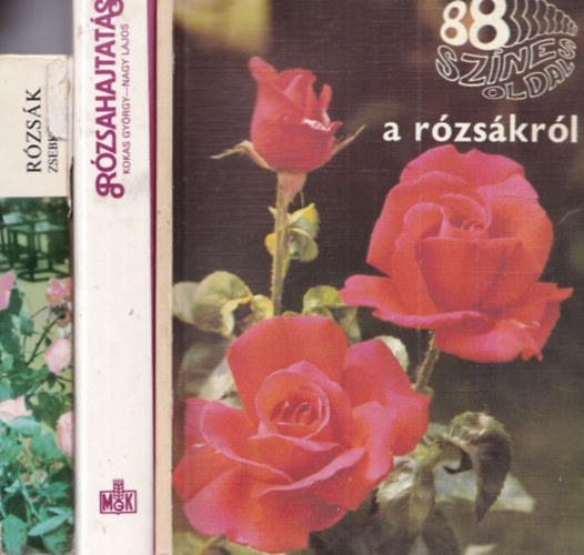 3 db r�zsatermeszt�s: R�zs�k zsebk�nyve + R�zsahajtat�s + 88 sz�nes oldal a r�zs�kr�l