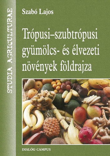 Trpusi-szubtrpusi gymlcs- s lvezeti nvnyek fldrajza