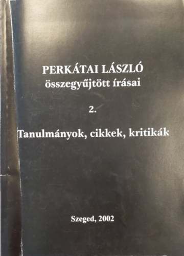 Lengyel Andrs - PetrkiaiLszl sszegyjttt sai 2. Tanulmnyok, cikkek, kritikk