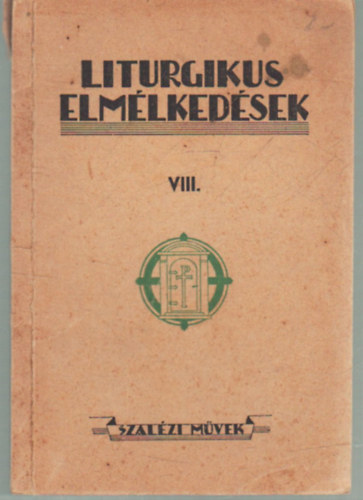 Liturgikus elmlkedsek VIII.