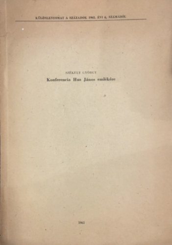 Konferencia Hus J�nos eml�k�re - K�l�nlenyomat a Sz�zadok 1965. �vi 6. sz�m�b�l