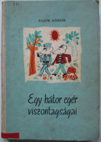 Bajor Andor - Egy btor egr viszontagsgai