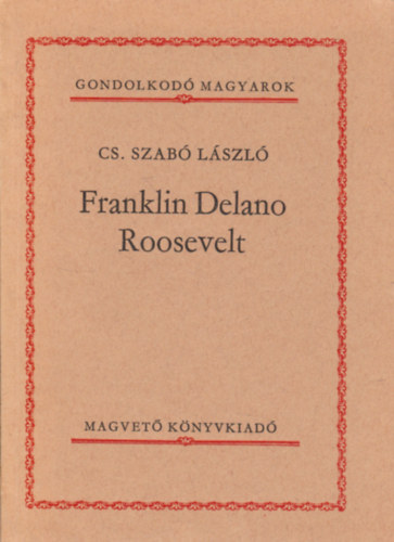 Franklin Delano Roosevelt (Gondolkod Magyarok)