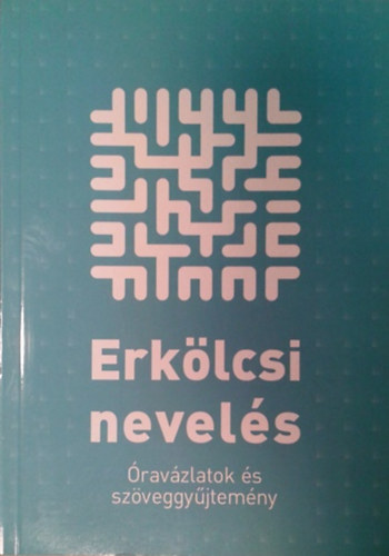 Erklcsi nevels - ravzlatok  szveggyjtemny