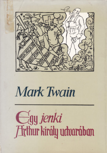 Mark Twain - Egy jenki Artur kir�ly udvar�ban