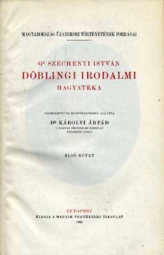 Gr. Szchenyi Istvn dblingi irodalmi hagyatka I.