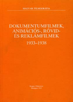 Dokumentumfilmek, animcis-, rvid- s reklmfilmek 1933-1938.
