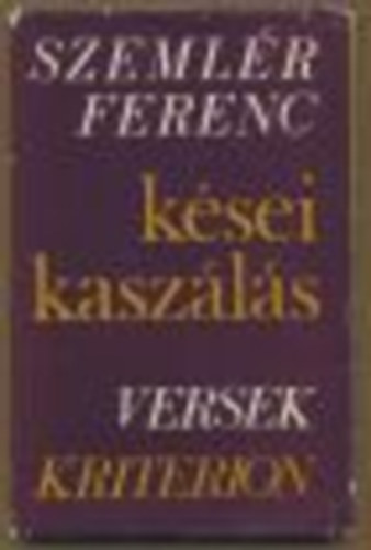 Szeml�r Ferenc - K�sei kasz�l�s