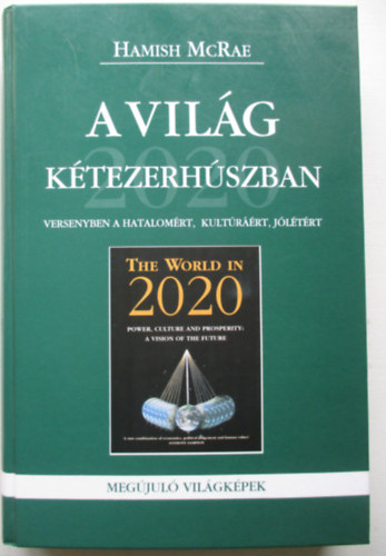 A vilg ktezerhszban A VILG 2020-BAN - VERSENYBEN A HATALOMRT, KULTRRT, JLTRT / 2020-BAN