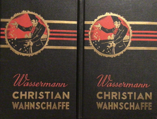 Jakob Wassermann - Christian Wahnschaffe I-II.