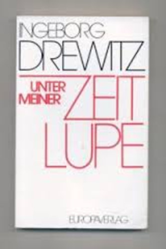 Ingeborg Drewitz - Unter meiner Zeitlupe