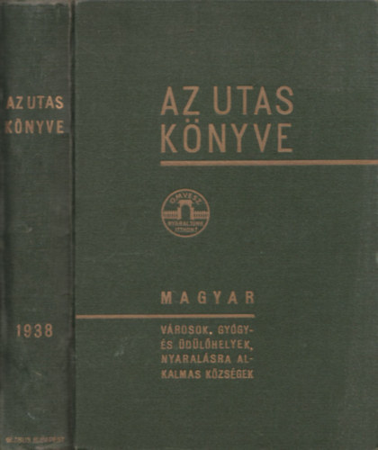 Az utas knyve 1938. - Magyar utazsi kziknyv s tmutat
