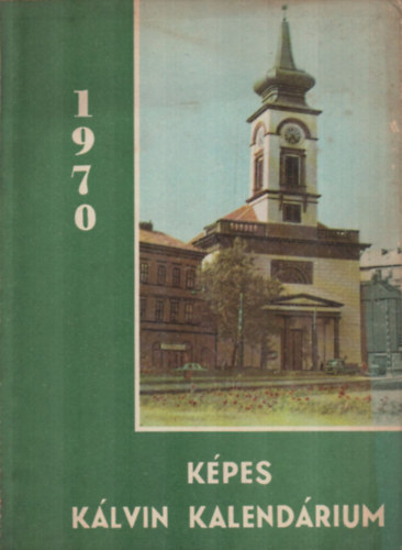Dusicza Ferenc  (felels kiad) - Kpes Klvin kalendrium 1970