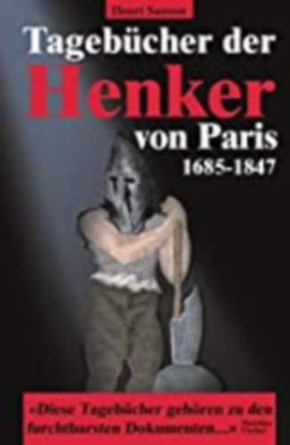 Henri Sanson - Tagebücher der Henker von Paris 1685-1847