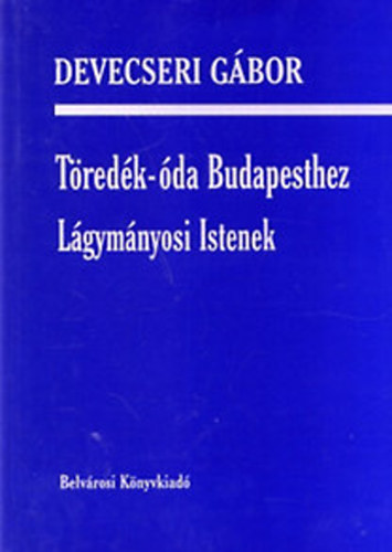 Devecseri Gbor - Tredk-da Budapesthez - Lgymnyosi Istenek