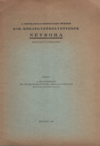A Csonkamagyarorsz�gon m�k�d� kir. k�zjegyz�helyettesek n�vsora